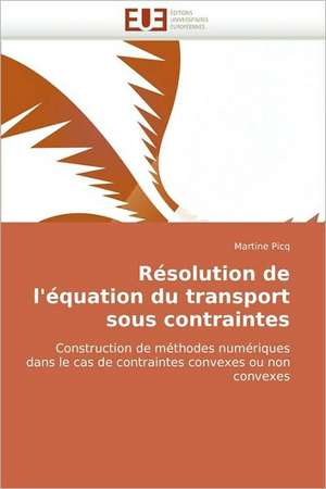 Résolution de l'équation du transport sous contraintes de Martine Picq