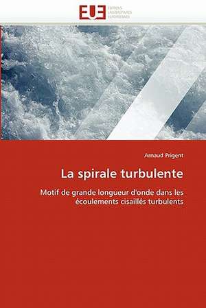 La Spirale Turbulente: Representations Phonologiques Utilisees de Arnaud Prigent