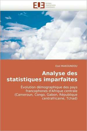 Analyse des statistiques imparfaites de Esaï MAKOUNDOU