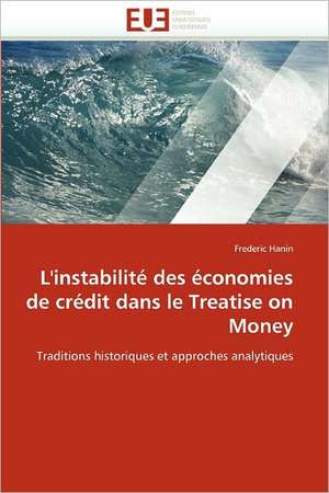 L''instabilité des économies de crédit dans le Treatise on Money de Frederic Hanin