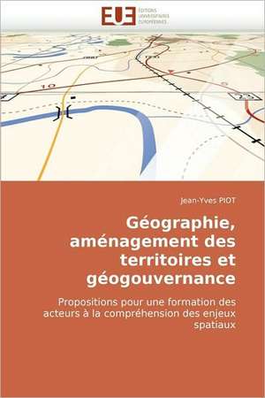 Geographie, Amenagement Des Territoires Et Geogouvernance: Un Autre Regard Sur La Memoire de Jean-Yves PIOT