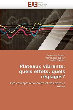 Plateaux vibrants: quels effets, quels réglages? de Sébastien Gattlen