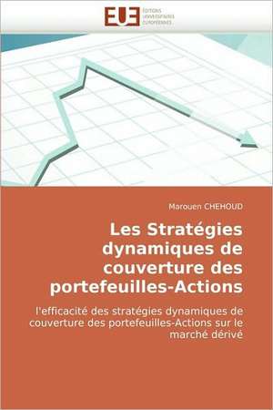 Les Stratégies dynamiques de couverture des portefeuilles-Actions de Marouen CHEHOUD