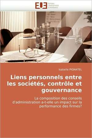 Liens personnels entre les sociétés, contrôle et gouvernance de Isabelle PIGNATEL