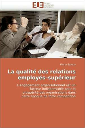 La Qualite Des Relations Employes-Superieur de Elena Stoeva