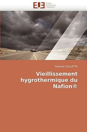 Vieillissement hygrothermique du Nafion® de Floraine COLLETTE