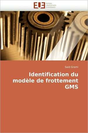 Identification du modèle de frottement GMS de Said Grami