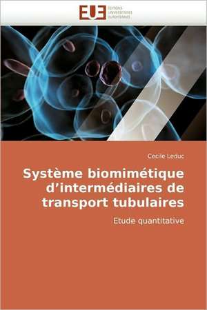 Système biomimétique d'intermédiaires de transport tubulaires de Cecile Leduc