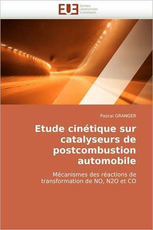 Etude cinétique sur catalyseurs de postcombustion automobile de Pascal GRANGER