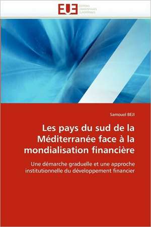 Les pays du sud de la Méditerranée face à la mondialisation financière de Samouel Beji