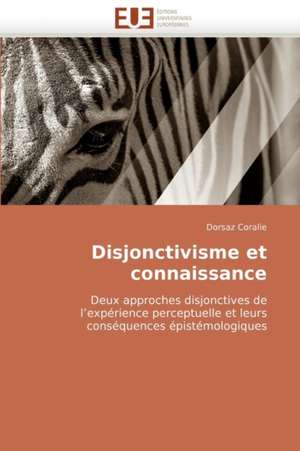 Disjonctivisme Et Connaissance: Interface D''Une Citoyennete Interculturelle de Dorsaz Coralie