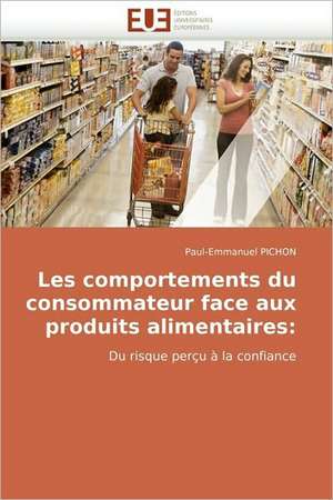 Les comportements du consommateur face aux produits alimentaires de Paul-Emmanuel PICHON