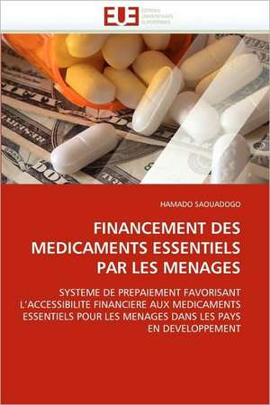 Financement Des Medicaments Essentiels Par Les Menages de HAMADO SAOUADOGO