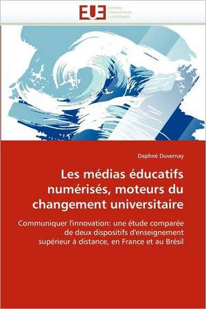 Les médias éducatifs numérisés, moteurs du changement universitaire de Daphné Duvernay