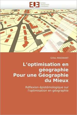 L Optimisation En Geographie Pour Une Geographie Du Mieux: Le Transcriptome de Gilles MAIGNANT