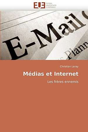 Medias Et Internet: Concepts, Evaluation Et Mise En Oeuvre de Christian Leray