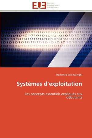 Systemes D'Exploitation: Concepts, Evaluation Et Mise En Oeuvre de Mohamed Said Ouerghi