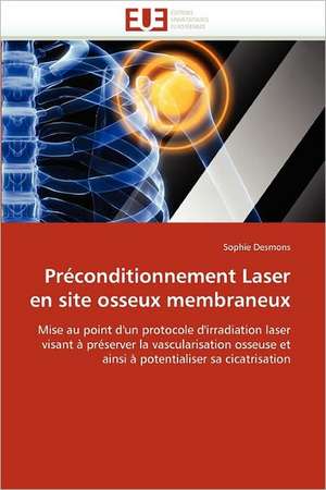 Préconditionnement Laser en site osseux membraneux de Sophie Desmons