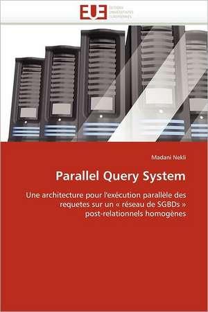 Parallel Query System de Madani Nekli