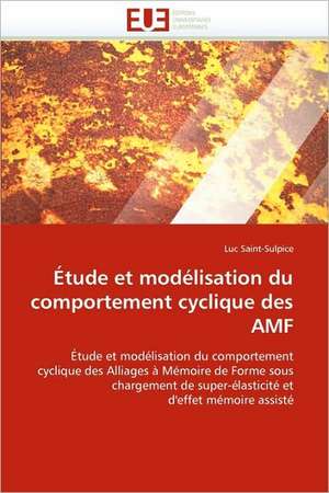 Étude et modélisation du comportement cyclique des AMF de Luc Saint-Sulpice