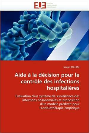 Aide à la décision pour le contrôle des infections hospitalières de Samir BOUAM