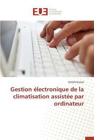 Gestion Electronique de La Climatisation Assistee Par Ordinateur: Etat Des Lieux Et Defis de Samah Essassi