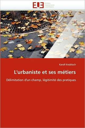 L'urbaniste et ses métiers de Karell Knobloch