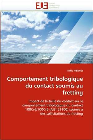 Comportement tribologique du contact soumis au fretting de Rafic MERHEJ