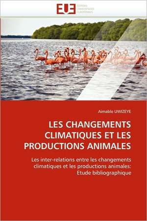 Les Changements Climatiques Et Les Productions Animales de Aimable UWIZEYE