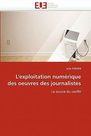 L''Exploitation Numerique Des Oeuvres Des Journalistes: Gene de L''Epo de Julie FORNER