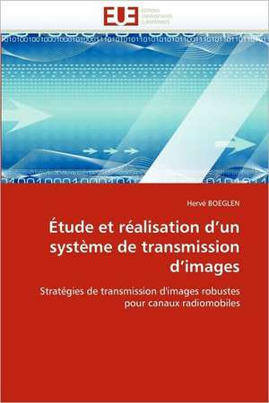 Étude et réalisation d'un système de transmission d'images de Hervé BOEGLEN