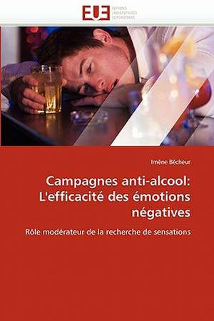 Campagnes anti-alcool: L'efficacité des émotions négatives de Imène Bécheur