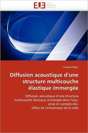 Diffusion acoustique d'une structure multicouche élastique immergée de Cristina Popa