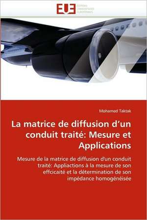 La Matrice de Diffusion D Un Conduit Traite: Mesure Et Applications de Mohamed Taktak