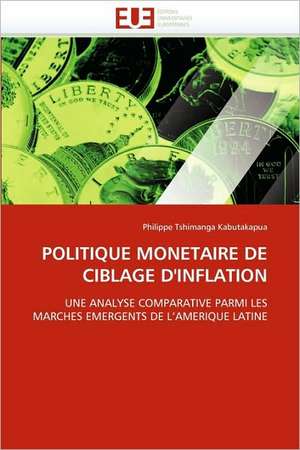 Politique Monetaire de Ciblage D''Inflation de Philippe Tshimanga Kabutakapua