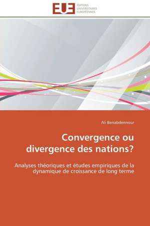 Convergence Ou Divergence Des Nations?: Logiques Sous-Jacentes de Ali Benabdennour