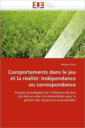 Comportements dans le jeu et la réalité: Indépendance ou correspondance de William's Daré