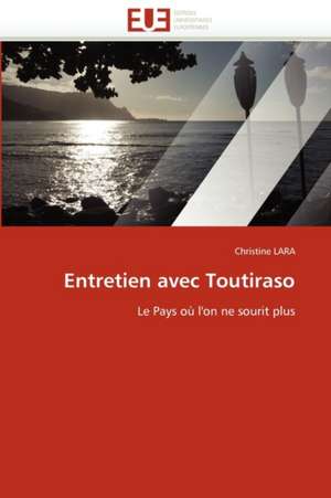 Entretien Avec Toutiraso: Independance Ou Correspondance de Christine LARA