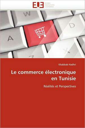 Le commerce électronique en Tunisie de Khabbab Hadhri