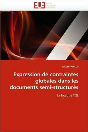 Expression de contraintes globales dans les documents semi-structurés de Wissam KHALIL