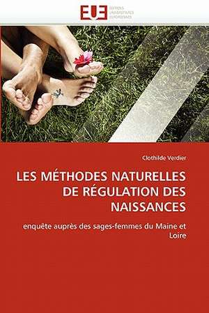 Les Methodes Naturelles de Regulation Des Naissances de Clothilde Verdier