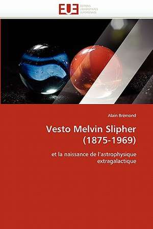 Vesto Melvin Slipher (1875-1969) de Alain Brémond