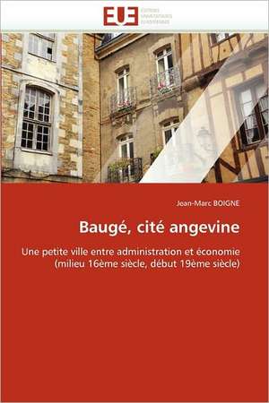 Baugé, cité angevine de Jean-Marc Boigne