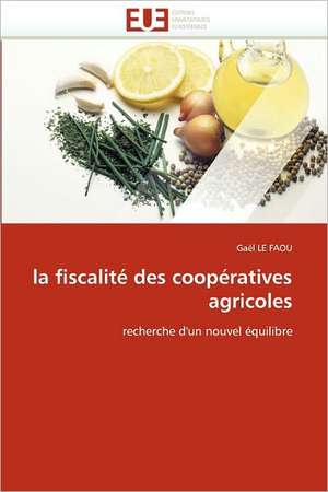 La Fiscalite Des Cooperatives Agricoles: Une Menace Pour Les Peuples Autochtones? de Gaël LE FAOU