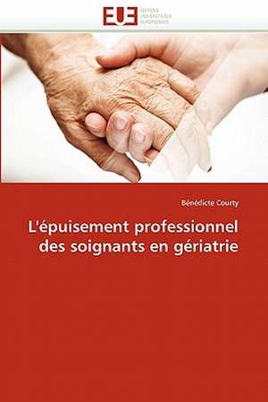 L'épuisement professionnel des soignants en gériatrie de Bénédicte Courty