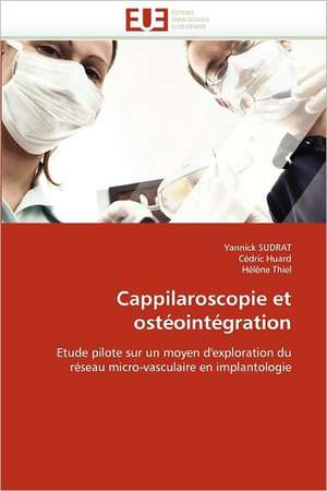 Cappilaroscopie et ostéointégration de Yannick Sudrat