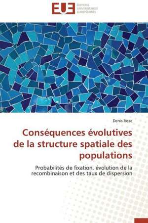 Consequences Evolutives de La Structure Spatiale Des Populations: L''Offre Bio de La Pme de Denis Roze