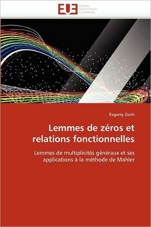 Lemmes de zéros et relations fonctionnelles de Evgeniy Zorin