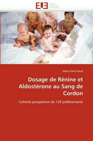 Dosage de Rénine et Aldostérone au Sang de Cordon de Marie Saint-Faust