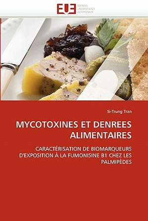 Mycotoxines Et Denrees Alimentaires de Si-Trung Tran